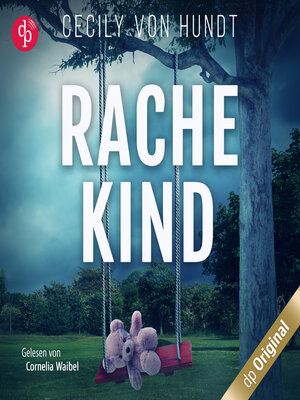 cover image of Rachekind--Ein spannender Thriller über gefährliche Obsessionen und zerrüttete Familien (Ungekürzt)